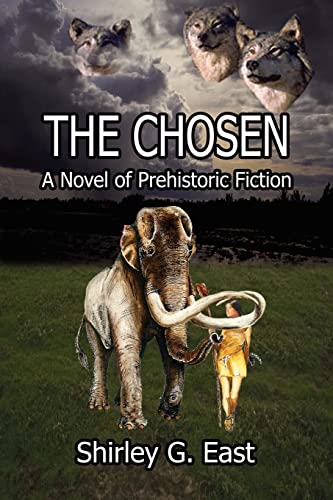 The Chosen: A Novel of Prehistoric Fiction von 1st Book Library