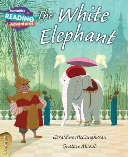 The White Elephant 4 Voyagers (Cambridge Reading Adventures)