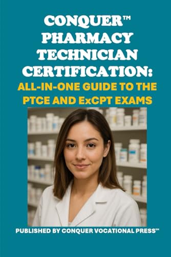 Conquer Pharmacy Technician Certification: All-in-One Guide to the PTCE and ExCPT Exams (Healthcare Exams) von Independently published