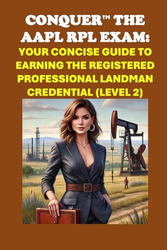 Conquer the AAPL RPL Exam: Your Concise Guide to Earning the Registered Professional Landman Credential (Level 2) (Energy Careers) von Independently published