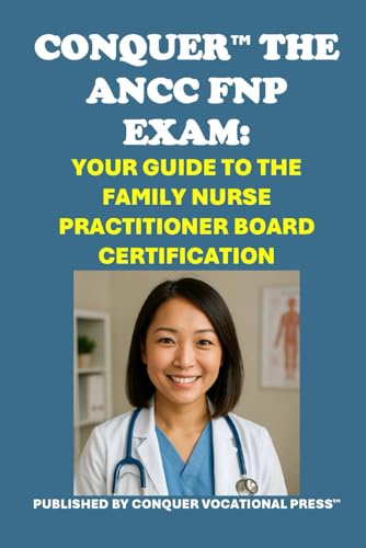 Conquer the ANCC FNP Exam: Your Guide to the Family Nurse Practitioner Board Certification (Healthcare Exams) von Independently published