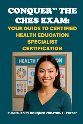 Conquer the CHES Exam: Your Guide to Certified Health Education Specialist Certification (Healthcare Exams) von Independently published