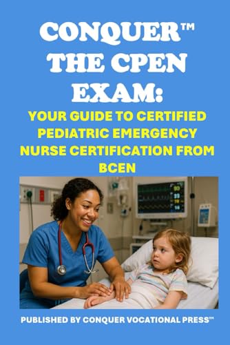 Conquer the CPEN Exam: Your Guide to Certified Pediatric Emergency Nurse Certification from BCEN (Healthcare Exams) von Independently published