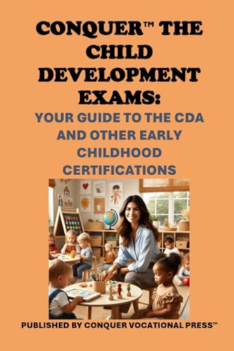 Conquer the Child Development Exams: Your Guide to the CDA and Other Early Childhood Certifications (Counseling and Social Work Exams) von Independently published