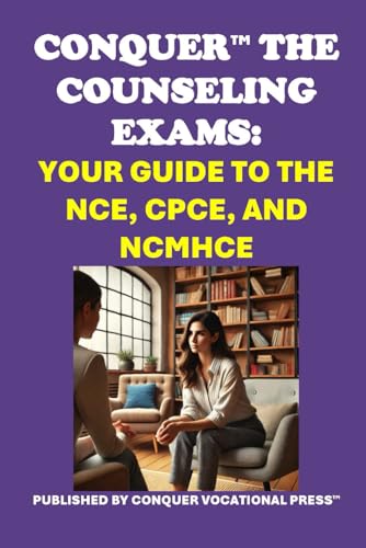 Conquer the Counseling Exams: Your Guide to the NCE, CPCE, and NCMHCE (Counseling and Social Work Exams) von Independently published