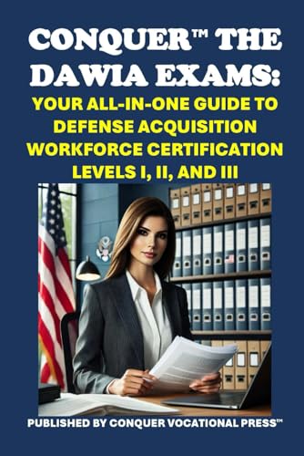Conquer the DAWIA Exams: Your All-in-One Guide to Defense Acquisition Workforce Certification Levels I, II, and III (Federal Acquisition Certification Exams) von Independently published