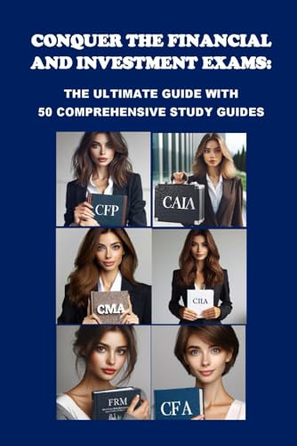 Conquer the Financial and Investment Exams: The Ultimate Guide with 50 Comprehensive Study Guides Conquer the Financial and Investment Exams: The Ultimate Guide with 50 Comprehensive Study Guides von Independently published