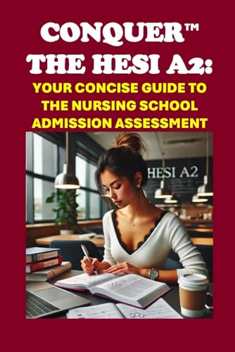 Conquer the HESI A2: Your Concise Guide to the Nursing School Admission Assessment (Healthcare Exams) von Independently published