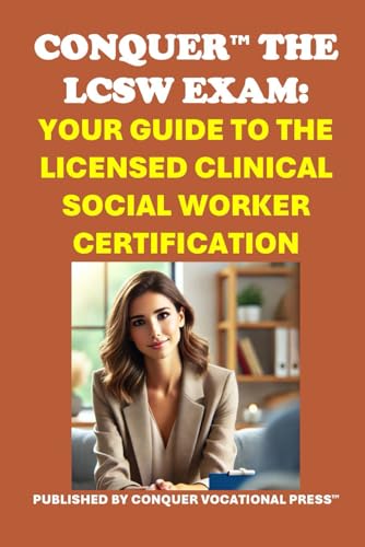 Conquer the LCSW Exam: Your Guide to the Licensed Clinical Social Worker Certification (Counseling and Social Work Exams) von Independently published