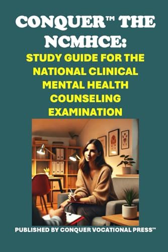 Conquer the NCMHCE: Study Guide for the National Clinical Mental Health Counseling Examination (Counseling and Social Work Exams) von Independently published