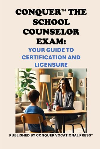 Conquer the School Counselor Exam: Your Guide to Certification and Licensure (Counseling and Social Work Exams) von Independently published