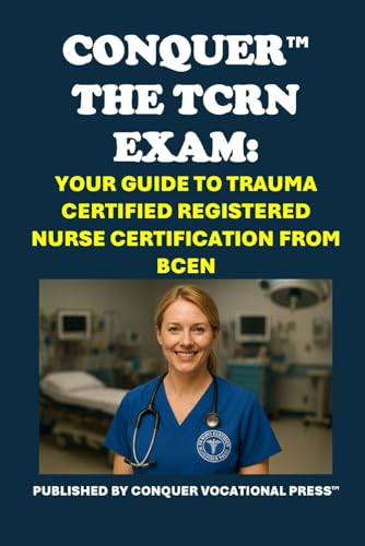 Conquer the TCRN Exam: Your Guide to Trauma Certified Registered Nurse Certification from BCEN (Healthcare Exams) von Independently published
