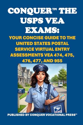 Conquer the USPS VEA Exams: Your Concise Guide to the United States Postal Service Virtual Entry Assessments VEA 474, 475, 476, 477, and 955 (Postal Exams) von Independently published