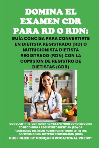 Domina el Examen CDR para RD o RDN: Guía Concisa para Convertirte en Dietista Registrado (RD) o Nutricionista Dietista Registrado (RDN) con la ... de Dietistas (CDR) (Healthcare Exams) von Independently published