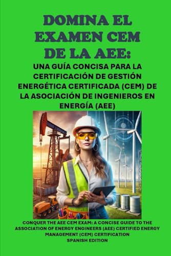 Domina el Examen CEM de la AEE: Una Guía Concisa para la Certificación de Gestión Energética Certificada (CEM) de la Asociación de Ingenieros en Energía (AEE) (Energy Careers) von Independently published