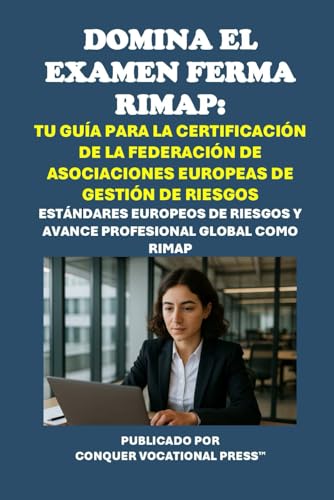 Domina el Examen FERMA RIMAP: Tu Guía para la Certificación de la Federación de Asociaciones Europeas de Gestión de Riesgos: Estándares Europeos de ... RIMAP (Insurance and Risk Management Exams) von Independently published