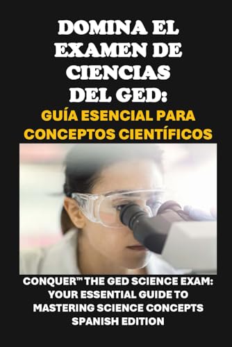 Domina el examen de ciencias del GED: Guía esencial para conceptos científicos (GED Study Guides) von Independently published