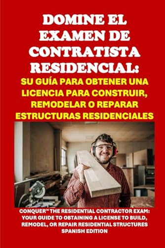 Domine el Examen de Contratista Residencial: Su Guía para Obtener una Licencia para Construir, Remodelar o Reparar Estructuras Residenciales: Your ... Residential Structures (Skilled Trades Exams) von Independently published