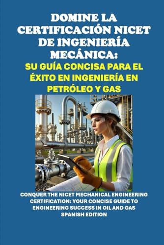 Domine la Certificación NICET de Ingeniería Mecánica: Su Guía Concisa para el Éxito en Ingeniería en Petróleo y Gas (Energy Careers) von Independently published