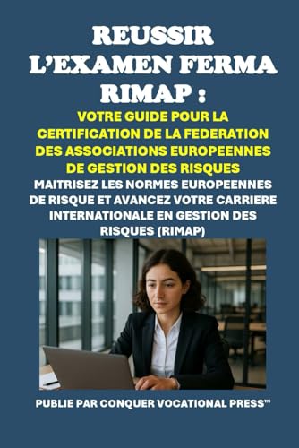 Réussir l’Examen FERMA RIMAP : Votre Guide pour la Certification de la Fédération des Associations Européennes de Gestion des Risques: Maîtrisez les ... (RIMAP) (Insurance and Risk Management Exams) von Independently published