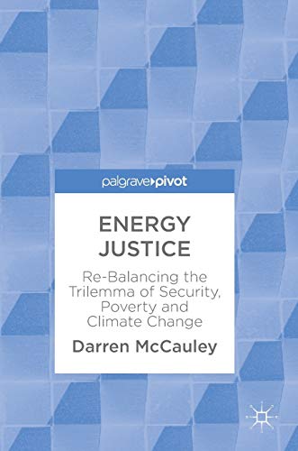 Energy Justice: Re-Balancing the Trilemma of Security, Poverty and Climate Change von MACMILLAN