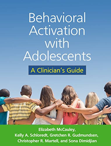 Behavioral Activation with Adolescents: A Clinician's Guide von Taylor & Francis