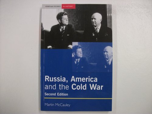 Russia, America and The Cold War, 1949-1991 (Seminar Studies in History)