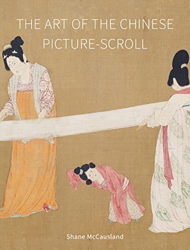 The Art of the Chinese Picture-Scroll von Reaktion Books