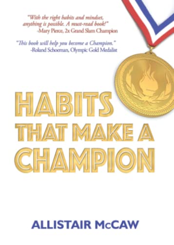Habits That Make A Champion von Allistair McCaw