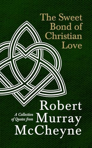 The Sweet Bond of Christian Love: A Collection of Quotes von Christian Heritage