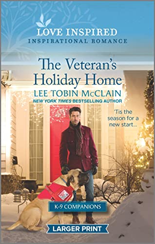 The Veteran's Holiday Home: A Christmas Romance Novel (K-9 Companions, 10) von Love Inspired Larger Print