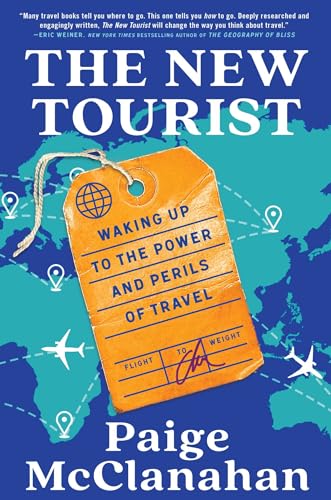 The New Tourist: Waking Up to the Power and Perils of Travel von Scribner