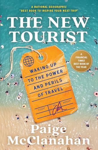 The New Tourist: Waking Up to the Power and Perils of Travel von Scribner