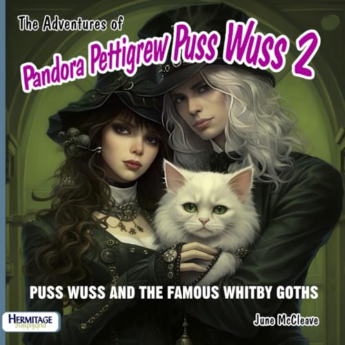 The Adventures of Pandora Pettigrew Puss Wuss 2: Puss Wuss and the Famous Whitby Goths von Independent Publishing Network