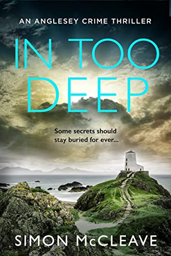 In Too Deep: The absolutely pulse-pounding new crime thriller for 2023 from the author of the bestselling Snowdonia DI Ruth Hunter series (The Anglesey Series) von Avon Books