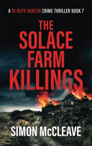 The Solace Farm Killings: A Snowdonia Murder Mystery (A DI Ruth Hunter Crime Thriller, Band 7) The Solace Farm Killings: A Snowdonia Murder Mystery (A DI Ruth Hunter Crime Thriller, Band 7)