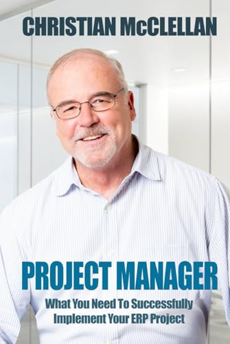 PROJECT MANAGER: What You Need To Successfully Implement Your ERP Project PROJECT MANAGER: What You Need To Successfully Implement Your ERP Project von Game Changer Publishing