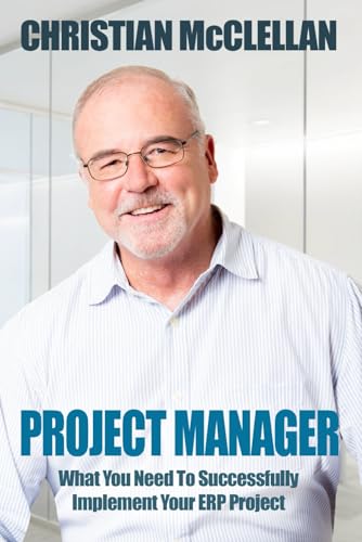 PROJECT MANAGER: What You Need To Successfully Implement Your ERP Project PROJECT MANAGER: What You Need To Successfully Implement Your ERP Project von Game Changer Publishing