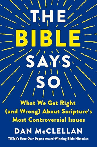The Bible Says So: What We Get Right (and Wrong) about Scripture's Most Controversial Issues von Castle Point Books
