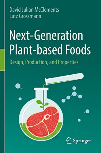 Next-Generation Plant-based Foods: Design, Production, and Properties von Springer
