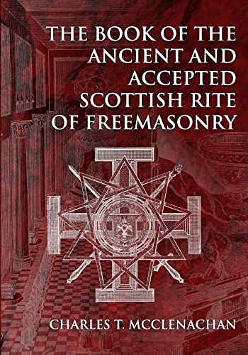 The Book of the Ancient and Accepted Scottish Rite of Freemasonry