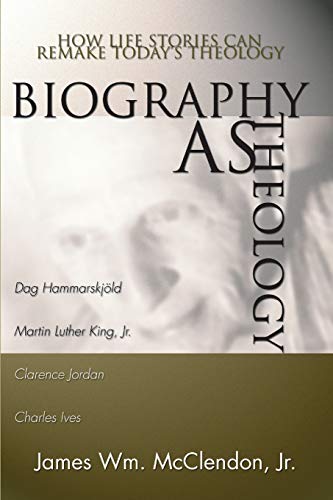 Biography as Theology: How Life Stories Can Remake Today's Theology von Wipf & Stock Publishers