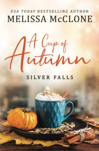 A Cup of Autumn (Silver Falls, Band 3) von Tule Publishing Group