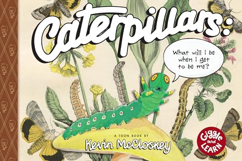 Caterpillars: What Will I Be When I Get to be Me?: TOON Level 1 (Giggle and Learn) von TOON Books