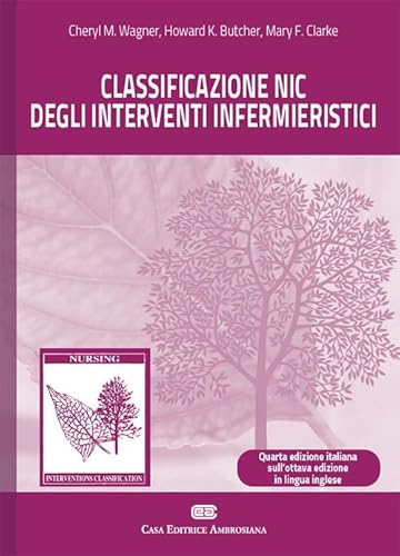 Classificazione NIC degli interventi infermieristici. Con e-book von CEA