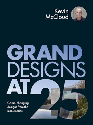 Grand Designs at 25: Game-changing designs from the iconic series von White Lion Publishing