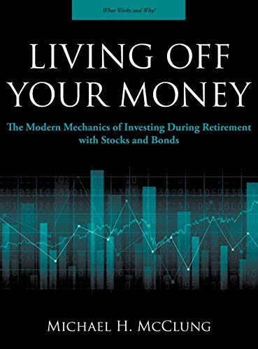 Living Off Your Money: The Modern Mechanics of Investing During Retirement with Stocks and Bonds von Ingramcontent