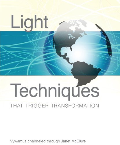 Light Techniques That Trigger Transformation (Tools for Transformation)