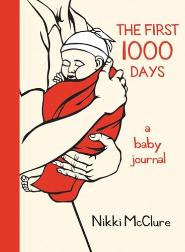 The First 1000 Days: A Baby Journal von Sasquatch Books