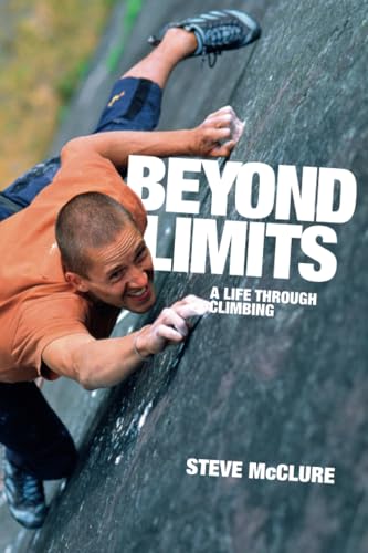 Beyond Limits: A life through climbing von Vertebrate Publishing